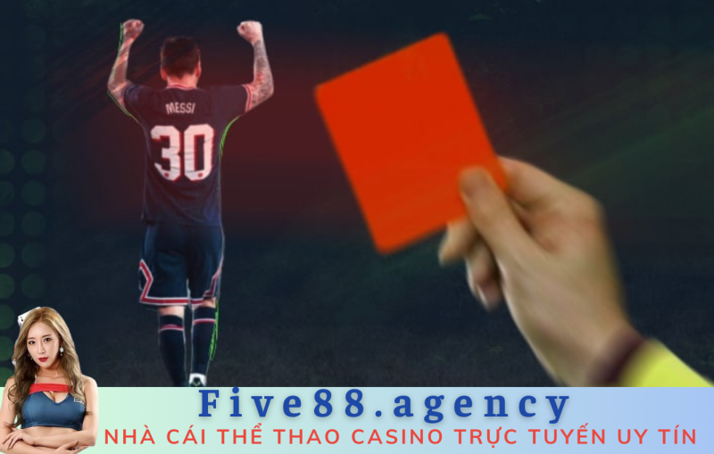 Kèo thẻ đỏ Five88